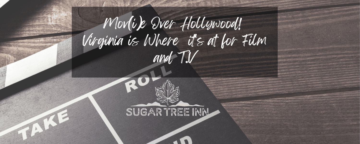 A film clapperboard with text promoting Virginia as a premier location for film and TV, featuring the Sugar Tree Inn logo. A film clapperboard with text promoting Virginia as a premier location for film and TV, featuring the Sugar Tree Inn logo.